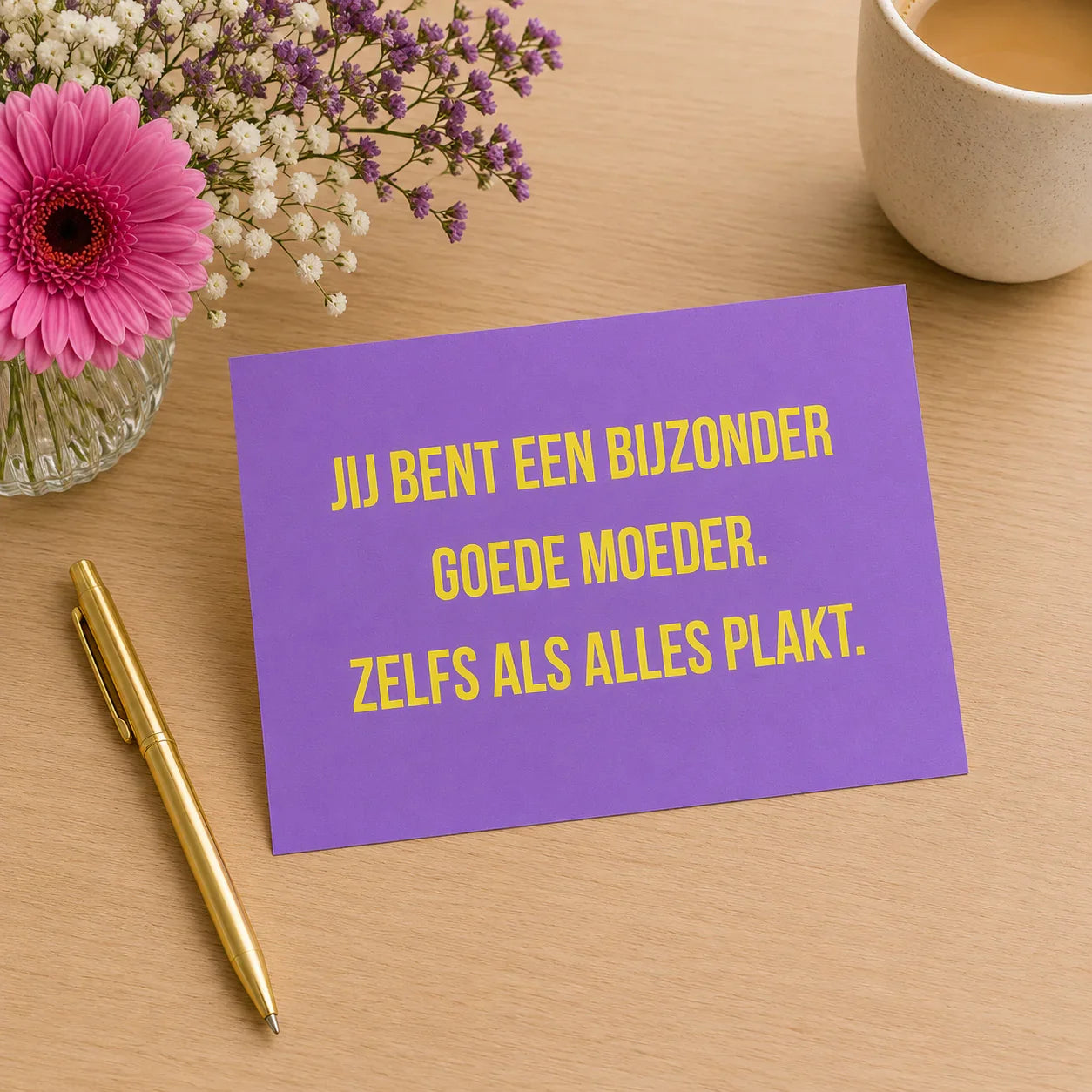 Bijzondere ansichtkaart voor moeder met tekst jij bent een bijzonder goede moeder zelfs als alles plakt kaart met humor en liefde
