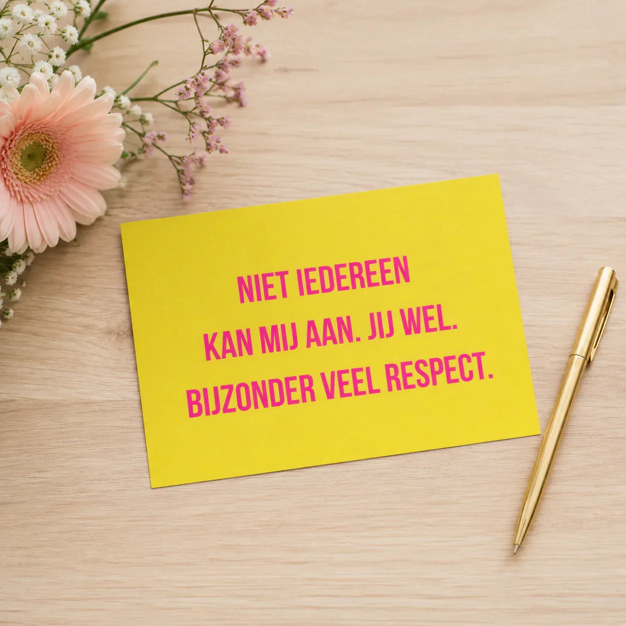Bijzondere ansichtkaart niet iedereen kan mij aan jij wel bijzonder veel respect kaart met krachtige en eerlijke boodschap